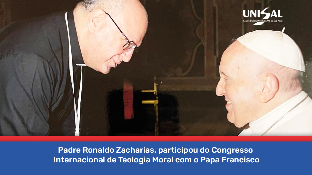 Padre Ronaldo Zacharias, participou do Congresso Internacional de Teologia  Moral com o Papa Francisco - UNISAL